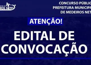 Prefeitura de Medeiros Neto divulga Edital de Convocação de candidatos aprovados em concurso público