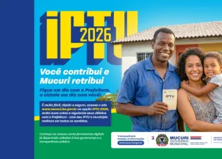 Prefeitura de Mucuri lança campanha do IPTU 2026 e facilita emissão de boletos pela internet