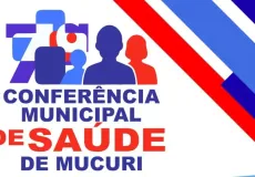 Prefeitura de Mucuri promove 7ª Conferência Municipal de Saúde, nesta sexta-feira, dia 22 de agosto