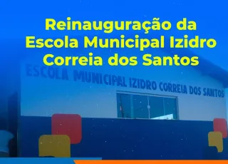 Prefeitura de Teixeira convida cidadãos para reinauguração da Escola Municipal Izidro Correia dos Santos no sábado (02)