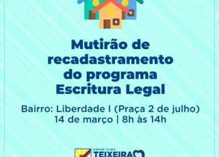 Prefeitura de Teixeira de Freitas inicia o mutirão de Escritura Legal nesta quinta-feira (14)