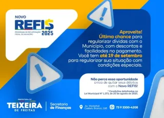Prefeitura de Teixeira de Freitas lança Novo Refis 2025 com descontos em dívidas municipais
