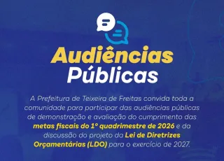 Prefeitura de Teixeira de Freitas realiza audiências públicas sobre metas fiscais e LDO 2027