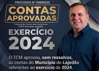 TCM aprova sem ressalvas contas do Prefeito Tonzinho de Lajedão referentes ao exercício de 2024
