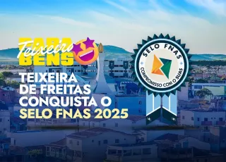 Teixeira de Freitas conquista Selo FNAS – Edição 2025