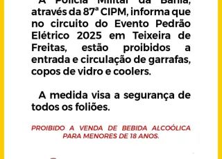 Teixeira de Freitas - Polícia Militar divulga restrições para o Pedrão Elétrico 2025 iisando a segurança dos foliões