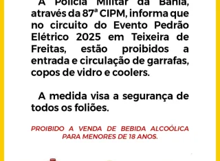 Teixeira de Freitas - Polícia Militar divulga restrições para o Pedrão Elétrico 2025 iisando a segurança dos foliões