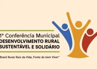 Teixeira de Freitas realiza 1ª Conferência Municipal de Desenvolvimento Rural Sustentável e Solidário