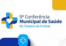 Teixeira de Freitas realiza 9ª Conferência Municipal de Saúde nos dias 13 e 14 de agosto