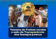 Teixeira de Freitas recebe Certificado de Transparência nos Festejos Juninos 2026