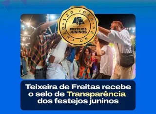 Teixeira de Freitas recebe Certificado de Transparência nos Festejos Juninos 2026