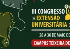 UNEB promove III Congresso de Extensão Universitária no Campus de Teixeira de Freitas: de 28 a 30/05