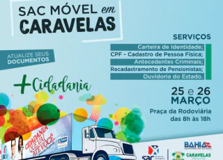 Unidade do SAC Móvel realizará atendimento em Caravelas nos dias 25 e 26 de Março