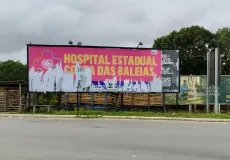 Vandalismo em outdoors do Hospital Estadual Costa das Baleias: polícia investiga o caso
